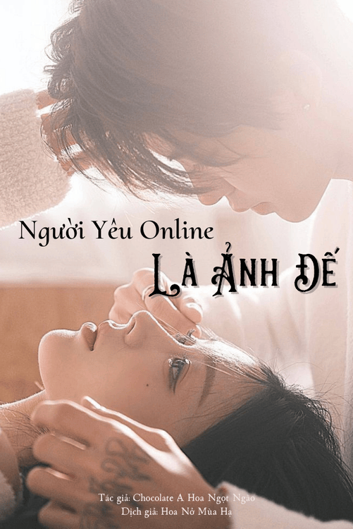 Truyện Người Yêu Online Là Ảnh Đế